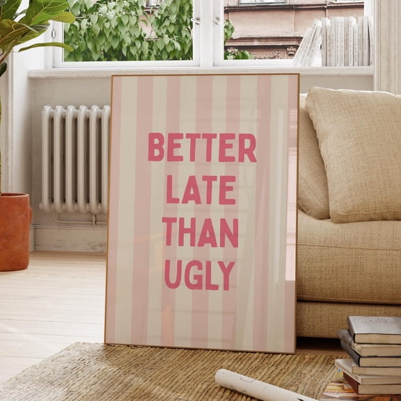 Better Late Than Print Poster Bold Pink Collage Dorm Decor Positive Quote Motivational Poster Girly Preppy Poster Aesthetic Bathroom Print Poster, Size 8x12 UNFFRAMED F03.1.6l894