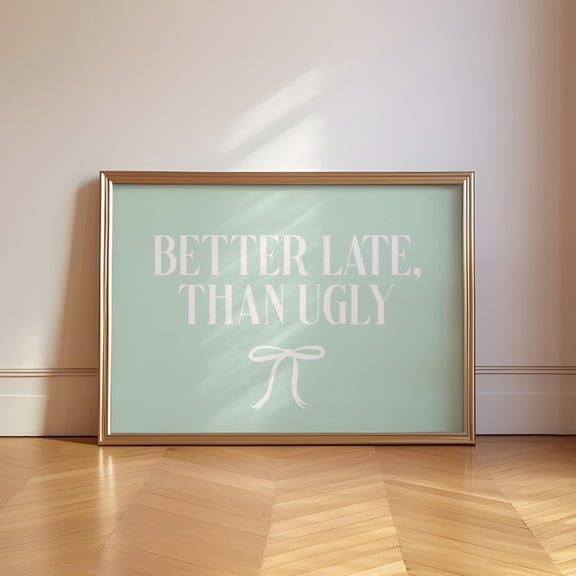 Better Late Than Bow Print, Horizontal Home Decor, Chic Apartment Decor, Retro Bedroom Wall Decor, Girly UNFRAMED