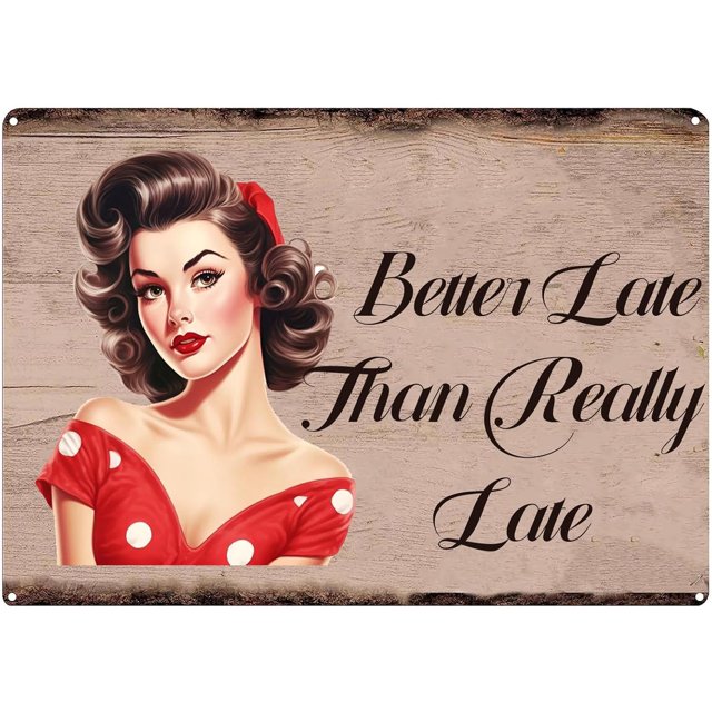 Better Late Than Really Late Vintage Metal Sign Sexy Pinup Girl Decor