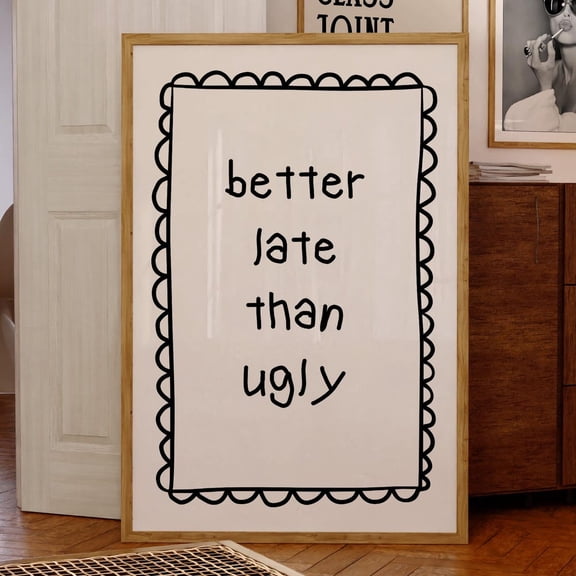 Better Late Than Ugly Art Print Floral Hand drawn Poster Bathroom Wall Art Makeup Poster Funny Poster Bedroom Wall Art Dorm Room Decor