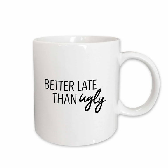 3drose, Better Late Than Ugly Black, 15oz Mug