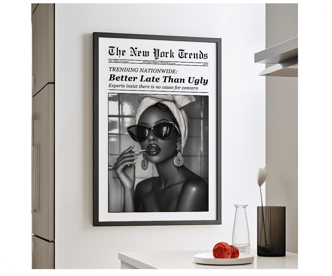 Better Late Than Ugly Black Woman Makeup Newspaper Wall Art Poster ...