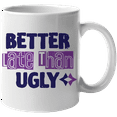 thumbnail image 1 of Better Late Than Ugly, Funny Quote About Staying Beautiful - Beauty Themed Merch for Makeup Artist or Cosmetologist, Gift for Makeup Lovers & Beauticians, White Mug 11oz, 1 of 5
