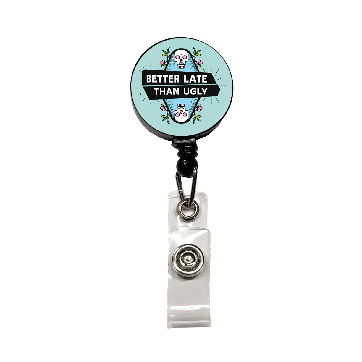 Better Late Than Ugly Funny Retractable Reel ID Badge Key Card Name Tag ...