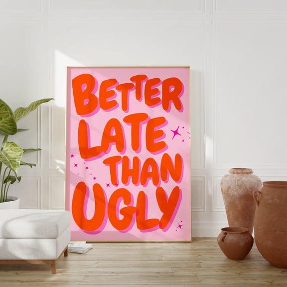 Better Late Than Ugly Poster Pink Orange Retro Wall Art Trendy Poster Groovy Disco Poster Girly Minimalist Wall Decor 70S Style Poster, Poster Only