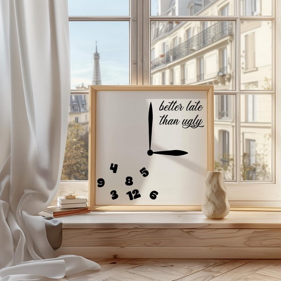 Better Late Than Wall Art, Wall Clock Poster, Typography Wall Art, Vintage Trendy Home Decor, Black Art, Unframed Poster Size 8x12