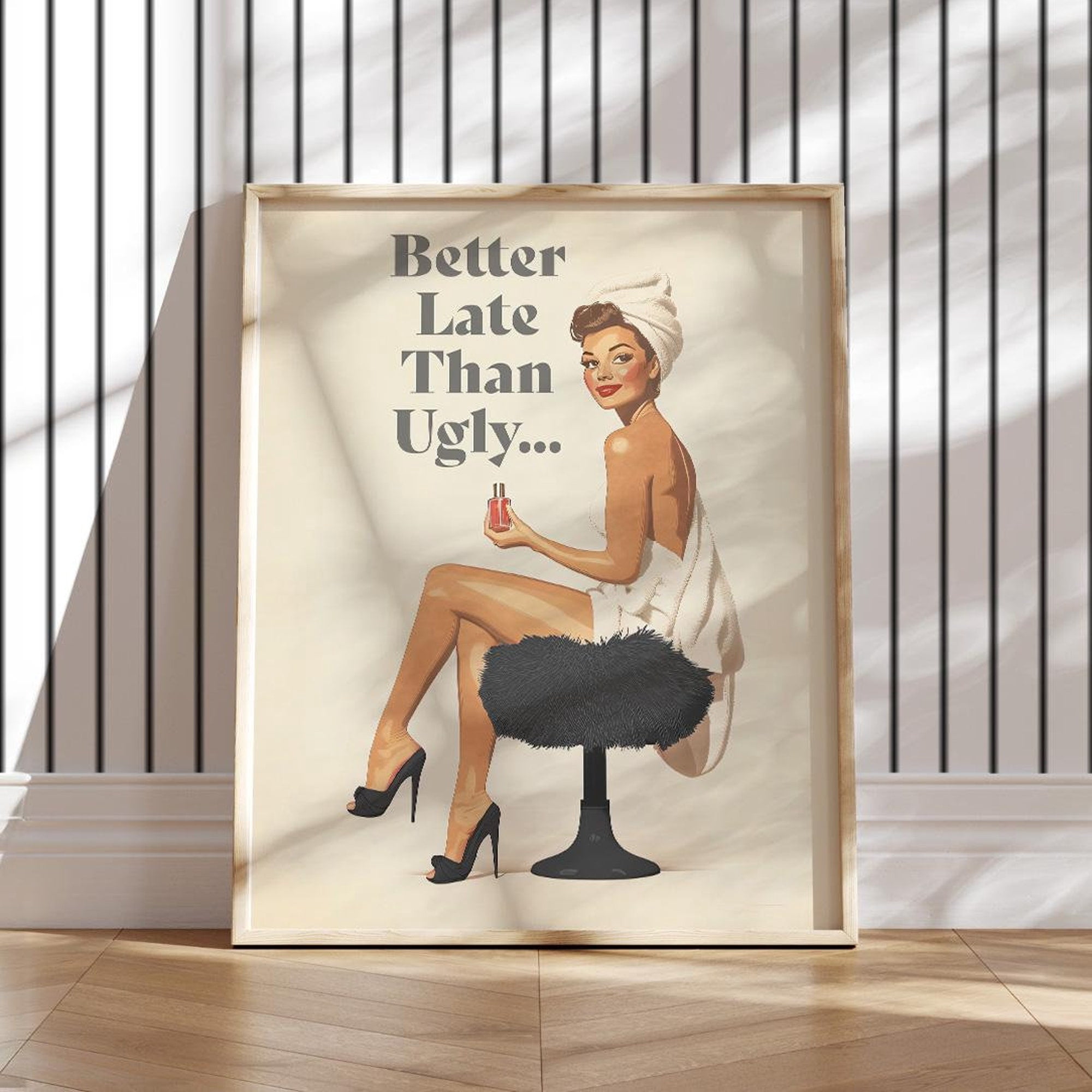Better Late Than Ugly Pin Up