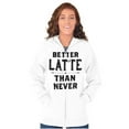 thumbnail image 1 of Better Latte Than Never Coffee Zip Hoodie Sweatshirt Women Brisco Brands L, 1 of 6