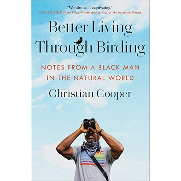 Pre-Owned Better Living Through Birding: Notes from a Black Man in the Natural World (Hardcover) 0593242386 9780593242384
