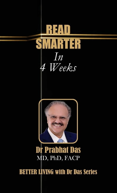 Better Living with Dr Das Read Smarter in 4 Weeks, (Hardcover)