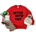 thumbnail image 1 of Better Not Pout Bold Heart | Sweatshirt, 1 of 4