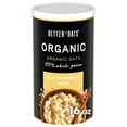 thumbnail image 1 of Better Oats Organic Old Fashioned Oats, Hearty Organic Oats, Hot Cereal, 16 oz Shelf-Stable Tub, 1 of 11