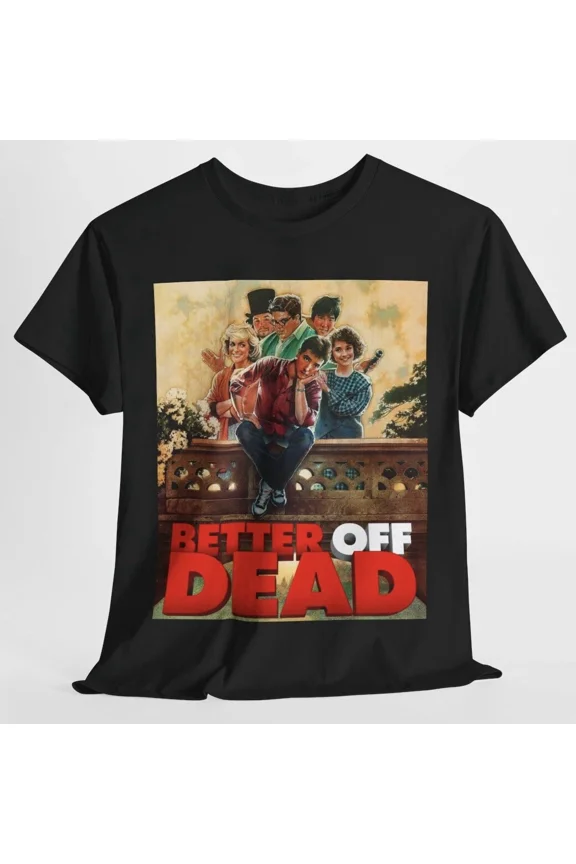 Better Off Dead T Shirt - John Cusack - 80’s Comedy Classic Retro Tee - New | eBay