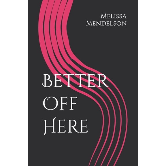 Better Off Here, (Paperback)