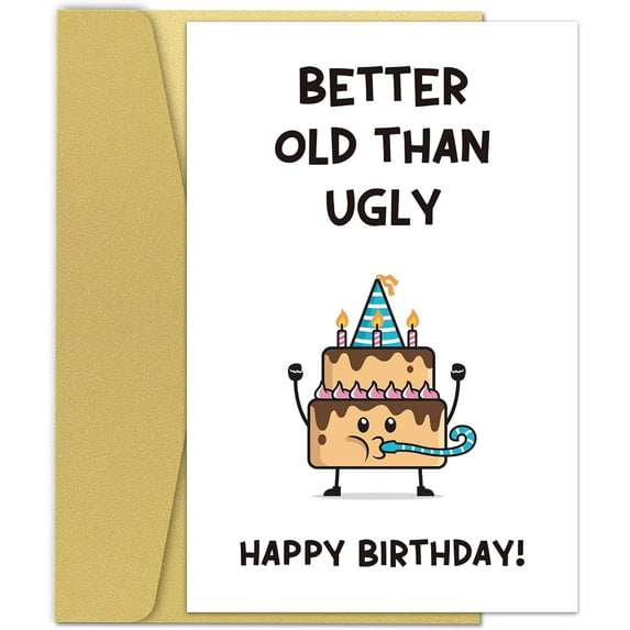 Better Old Than Ugly Birthday Card – Fun Cake Design with Happy ...