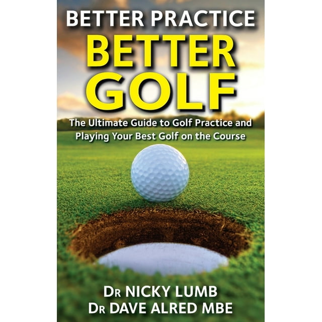 Better Practice Better Golf