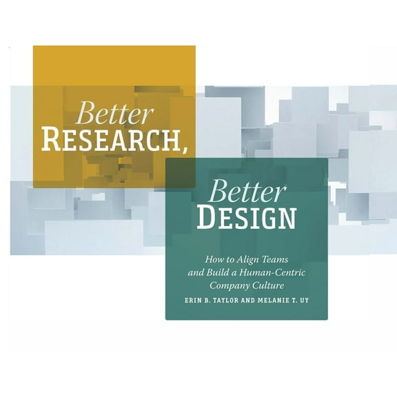 Better Research, Better Design (Paperback)
