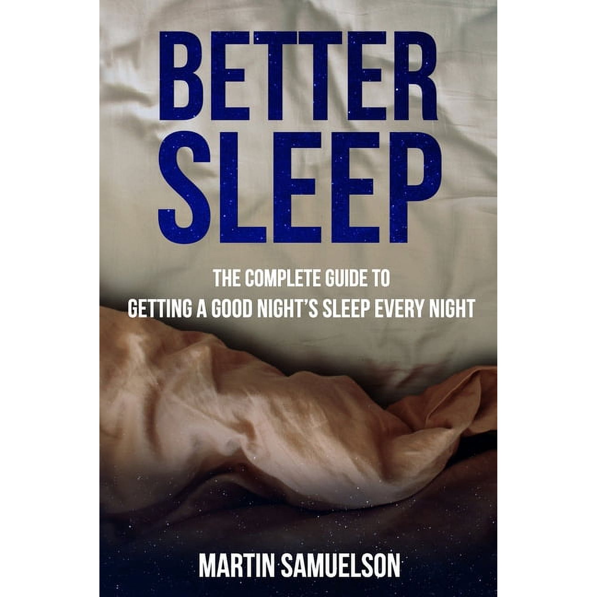 Better Sleep - The Complete Guide