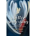 thumbnail image 1 of Better Song to Sing : Finding Life Again Through the Invitations of Jesus, 1 of 1