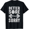 thumbnail image 1 of Better Sore Than Sorry Workout Enthusiast Christmas Gag Gift T-Shirt, 1 of 4