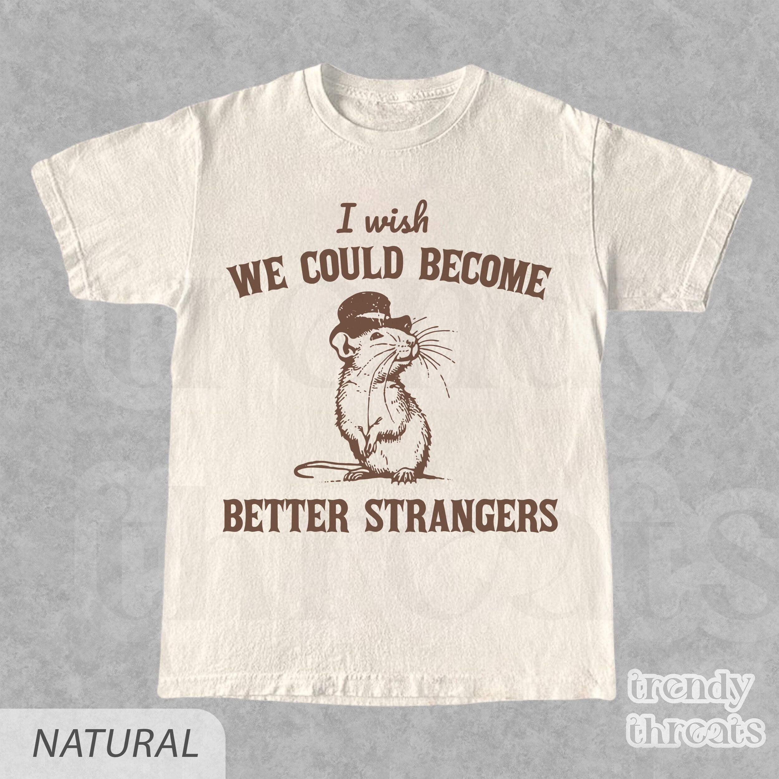 Better Strangers Rat T-Shirt Retro Shirt Unisex Meme Tee 90s Rat Shirt ...