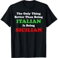 thumbnail image 1 of Better Than Being Italian Is Being Sicilian Funny T-ShirtMen's and women's gift, black and white T-shirt, size: Extra large S-4XL, 1 of 4