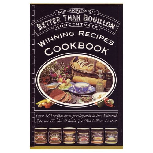Pre-Owned Better Than Bouillon (Winning Recipes Cookbook) (Winning Recipes Cookbook) by Inc. Superior Quality Foods, Just Wright Productions Steve Wright, and Je... (Unknown) 0964582708 9780964582705