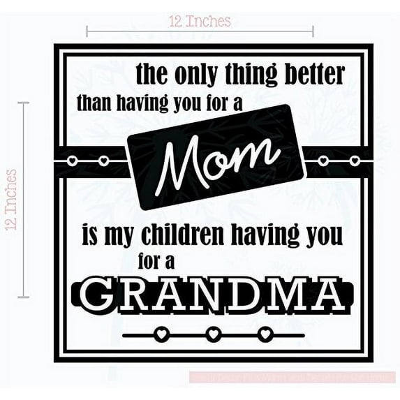 Better Than Having You As My Mom is Children Having You As Grandmother Wall Vinyl Decals Lettering Sticker Quote Mothers Day Décor, 12 X 12 , Black