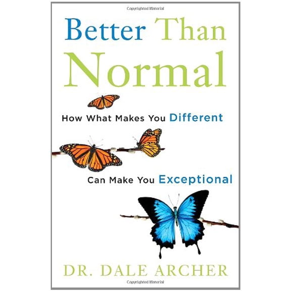 Pre-Owned Better Than Normal: How What Makes You Different Can Make You Exceptional (Hardcover) 0307887464 9780307887467