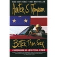 thumbnail image 1 of Pre-Owned Better Than Sex: Confessions of a Political Junkie (Gonzo Papers) Paperback, 1 of 1