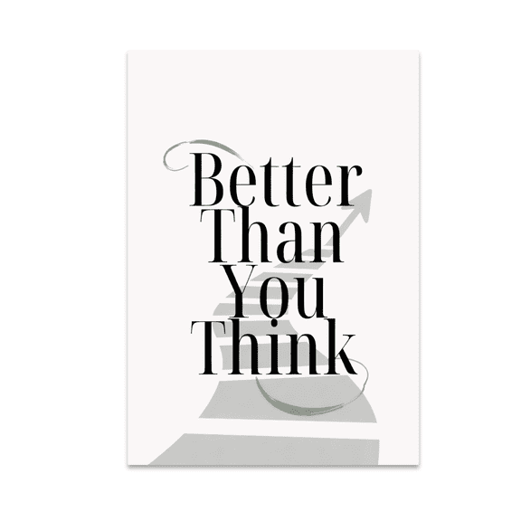 Better Than You Think Motivational Wall Art - Office Decor Enthusiast - 13x19 Poster Print