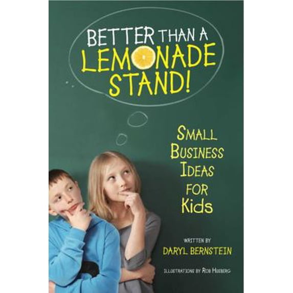 Pre-Owned Better Than a Lemonade Stand!: Small Business Ideas for Kids (Paperback) 1582703302 9781582703305