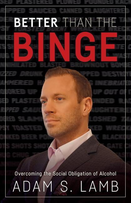 Better Than the Binge: Overcoming the Social Obligation of Alcohol ...