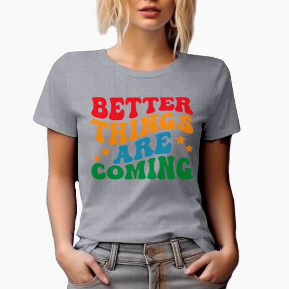 Better Things Are Coming, Quote to Bring Hope, Groovy Retro Wavy Text Merch Gift, Heather Grey T-Shirt, Medium