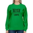 thumbnail image 1 of Better Things Are Coming. Sweatshirt Women -Image by Shutterstock, Female XX-Large, 1 of 4