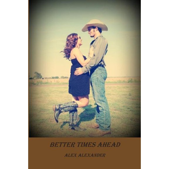 Better Times Ahead Paperback 1724368427 9781724368423 Alex Alexander