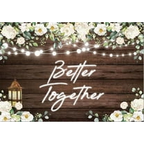 Better Together Backdrop Wedding Rustic Wooden Background White Flowers Bridal Shower Party rations Banner Photo Booth Props