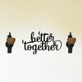 thumbnail image 1 of Better Together - Beautiful Solid Steel Home Decor Decorative Accent Metal Art Wall Sign, 1 of 3