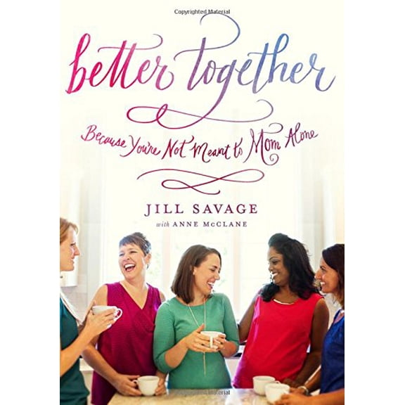 Pre-Owned Better Together: Because You're Not Meant to Mom Alone (Paperback) 080241379X 9780802413796