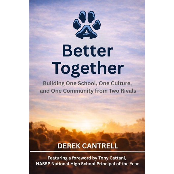 Better Together: Building One School, One Culture, and One Community from Two Rivals, (Paperback)