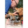 thumbnail image 1 of Better Together: Celebrating Service Dog Teams, (Paperback), 1 of 1