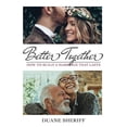 thumbnail image 1 of Pre-Owned Better Together: How to Build a Marriage That Lasts (Paperback) 1680317709 9781680317701, 1 of 1