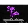 thumbnail image 1 of Better Together-LED Neon Sign Made in USA, 1 of 3