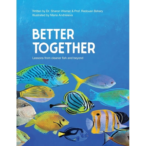 Better Together: Lessons from cleaner fish and beyond, (Paperback)