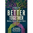 thumbnail image 1 of Better Together: Making Church Mergers Work - Expanded and Updated, (Paperback), 1 of 1