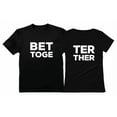 thumbnail image 1 of Better Together Matching T-shirts For Couples Valentine's Day Gift His & Hers Shirts Men Black Medium / Women Black Medium, 1 of 6