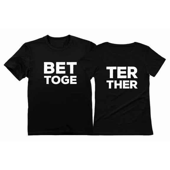 Better Together Matching T-shirts For Couples Valentine's Day Gift His & Hers Shirts Men Black Small / Women Black XX-Large
