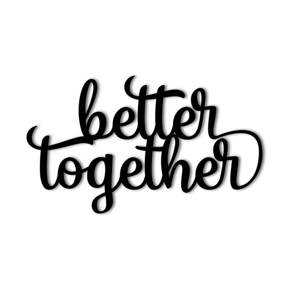 Better Together Metal Wall Sign Love Wall Art Home Decor Decorative Accent Metal Art Wall Sign - 3 Sizes / 13 Colors - Indoor Outdoor Made in USA