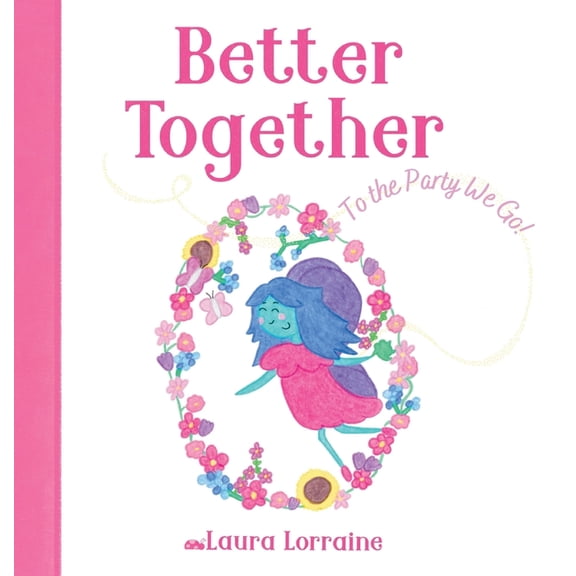 Better Together: To the Party We Go!, (Hardcover)