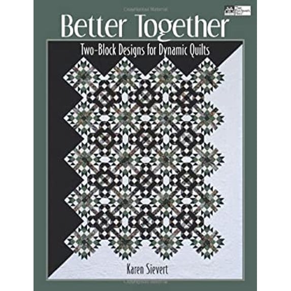 Pre-Owned Better Together: Two-Block Designs for Dynamic Quilts (Paperback) 1564779386 9781564779380